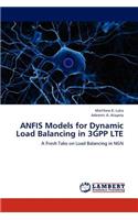 ANFIS Models for Dynamic Load Balancing in 3GPP LTE