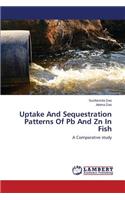 Uptake And Sequestration Patterns Of Pb And Zn In Fish