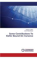Some Contributions To Kiefer Bound On Variance