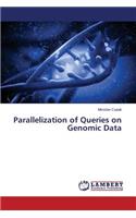 Parallelization of Queries on Genomic Data