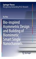 Bio-Inspired Asymmetric Design and Building of Biomimetic Smart Single Nanochannels