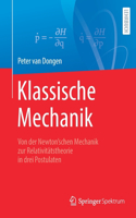 Klassische Mechanik: Von Der Newton'schen Mechanik Zur Relativitätstheorie in Drei Postulaten