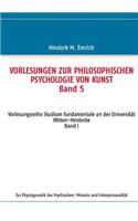 Vorlesungen zur philosophischen Psychologie von Kunst. Band 5