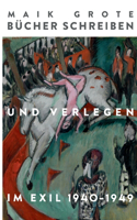 Bücher schreiben und verlegen im Exil 1940-1949