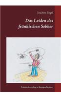 Leiden des fränkischen Sebber