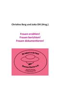 Frauen erzählen! Frauen berichten! Frauen dokumentieren!