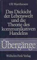 Dickicht Der Lebenswelt Und Die Theorie Des Kommunikativen Handelns