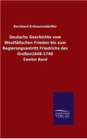 Deutsche Geschichte vom Westfälischen Frieden bis zum Regierungsantritt Friedrichs des Großen1648-1740