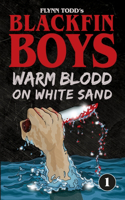 Blackfin Boys - Warm Blood on White Sand