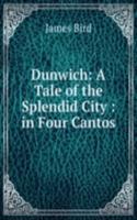 Dunwich: A Tale of the Splendid City : in Four Cantos