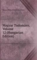 Magyar Tudomany, Volume 12 (Hungarian Edition)