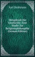 Metaphysik Der Geschichte: Eine Studie Zur Religionsphilosophie (German Edition)