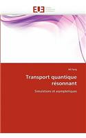 Transport Quantique R�sonnant