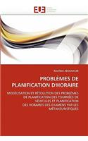 Probl�mes de Planification d''horaire: (Omn.Univ.Europ.)