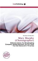 Mary Murphy (Choreographer)