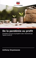 De la pandémie au profit