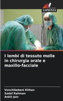 I lembi di tessuto molle in chirurgia orale e maxillo-facciale