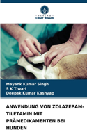 Anwendung Von Zolazepam-Tiletamin Mit Prämedikamenten Bei Hunden