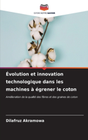 Évolution et innovation technologique dans les machines à égrener le coton