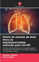 Efeito do extrato de Aloé Vera na hepatotoxicidade induzida pelo Inh-Rif