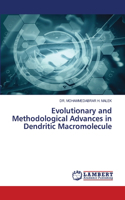 Evolutionary and Methodological Advances in Dendritic Macromolecule