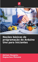 Noções básicas de programação do Arduino Uno para iniciantes