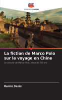 La fiction de Marco Polo sur le voyage en Chine