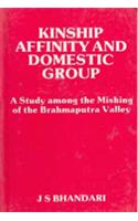 The Kinship,  Affinity and Domestic Group A Study Among the Mishings of Brahmaputr A Valley