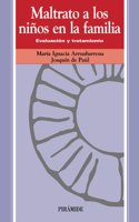 Maltrato a los ninos en la familia / Child Maltreatment in the Family: Evaluacion Y Tratamiento (Ojos Solares)