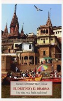 El destino y el dharma: Una vida en la India tradicional