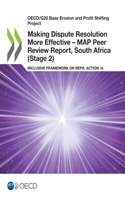 Making dispute resolution more effective: MAP peer review report, South Africa (Stage 2), inclusive framework on BEPs, Action 14(OECD/G20 base erosion and profit shifting project)