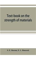 Text-book on the strength of materials