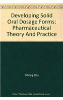 Developing Solid Oral Dosage Forms: Pharmaceutical Theory And Practice