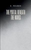 The Portal Beneath the Waves