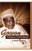 Gowon: The Biography of a Soldier-Statesman