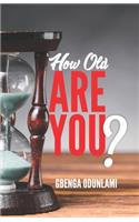 How Old Are You?