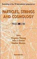 Particles, Strings And Cosmology (Pascos 99), Procs Of 7th Intl Symp