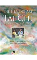 Healing Art of Tai Chi, The: Becoming One with Nature