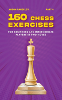 160 Chess Exercises for Beginners and Intermediate Players in Two Moves, Part 4