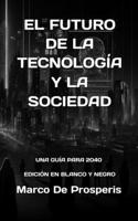 Futuro de la Tecnología Y La Sociedad