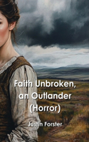 Faith Unbroken, an Outlander (Horror)