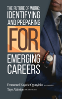 Future of Work: Identifying and Preparing for Emerging Careers