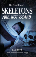 Skeletons Are Not Scary