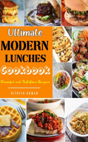Ultimate Modern Lunch Cookbook (Illustrated)