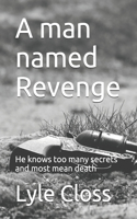 A man named Revenge: An unwilling gunman hides deadly secrets