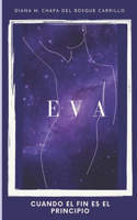 "Eva, cuando el fin es el principio."