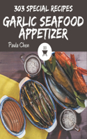 303 Special Garlic Seafood Appetizer Recipes