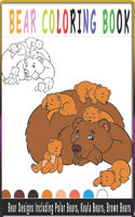 Bear Coloring Book -Bear Designs Including Polar Bears, Bear Designs Including Polar Bears, Koala Bears, Brown Bears, Brown Bears