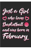 Just A Girl Who Loves Basketball And Was Born In February