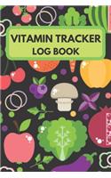 Vitamin Tracker log book: Track vitamin and supplement dosage, frequency, day, and meals taking notes